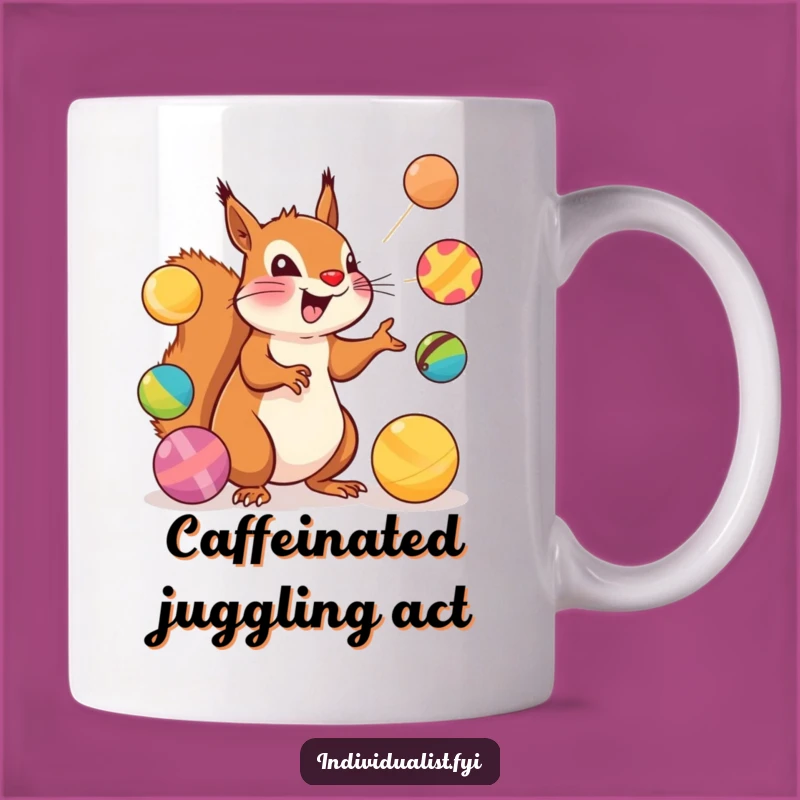 Funny Squirrel Juggler Mug: Master of Chaos Funny Gift!