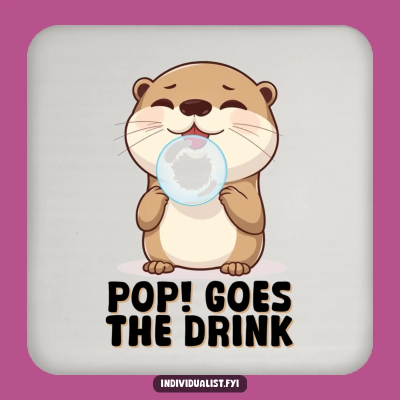Funny Otter Bubble Coaster: Protect Surfaces with Playful Charm, Perfect Gift!
