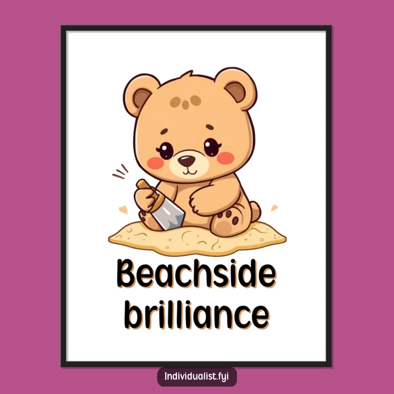 Funny Bear Sand Sculptor Poster - Determined Character Wall Art