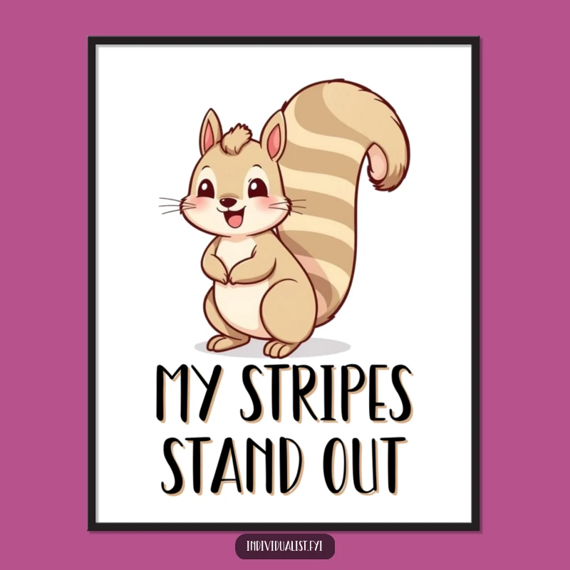 Funny Squirrel Tail Poster: Tall Striped Wall Art and Cheerful Gift