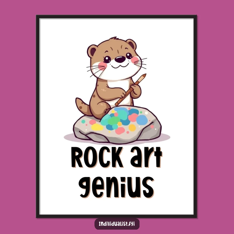 Funny Kawaii Otter Art Poster: Painting Fun, Abstract Rock, Artistic Wall Decor