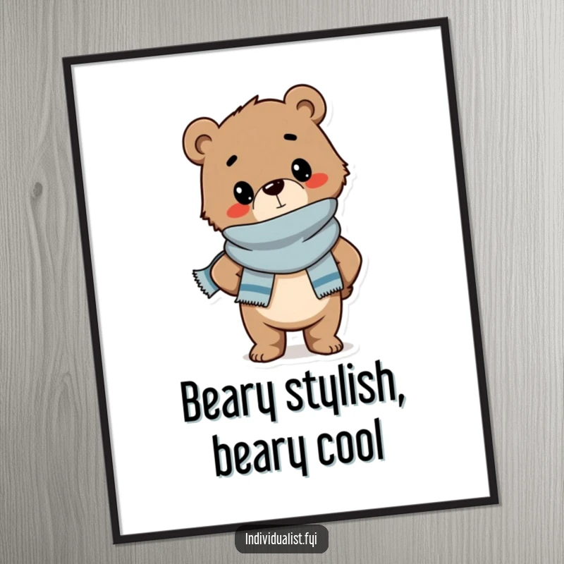 Funny Free Printable Wall Art: A confident bear cub wearing a stylish scarf, striking a cool pose, perfect for trendy spaces.