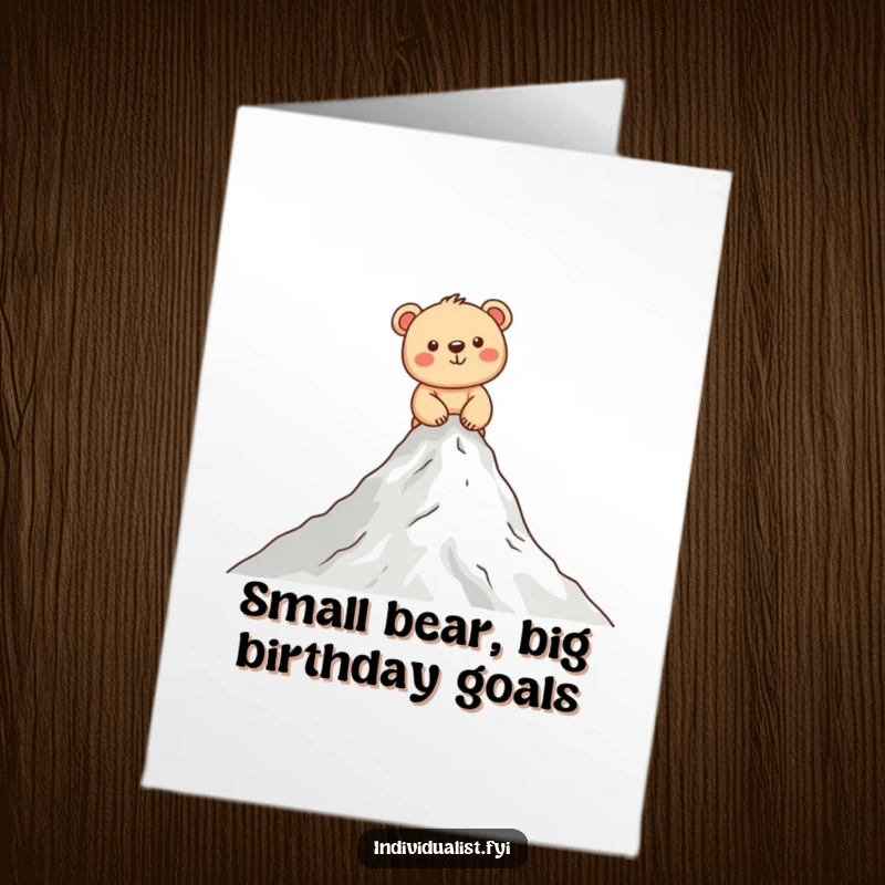 Funny Free Printable Birthday Card: A smiling bear cub conquers a tiny mountain peak with determination and joy.