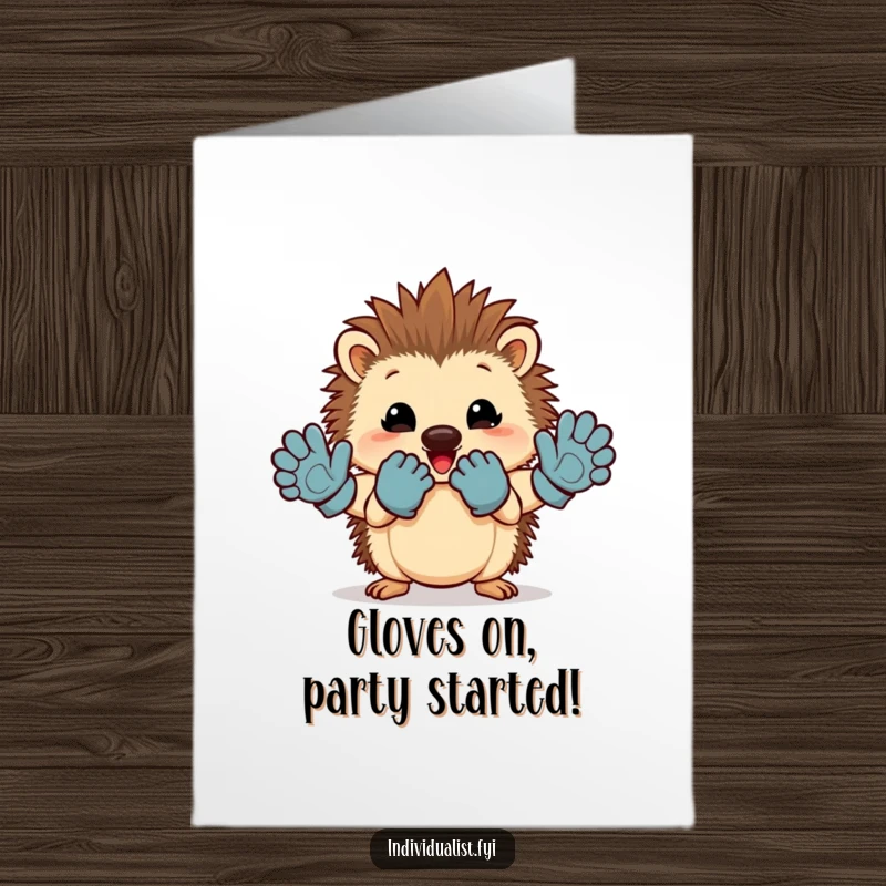 Funny Free Printable Birthday Card: Hedgehog proudly shows off mismatched gloves, radiating quirky charm and birthday cheer.