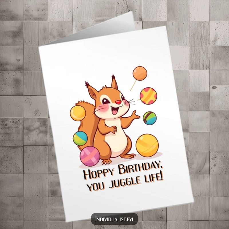 Funny Free Printable Birthday Card: An energetic squirrel skillfully juggling oddly shaped, colorful balls with a grin.