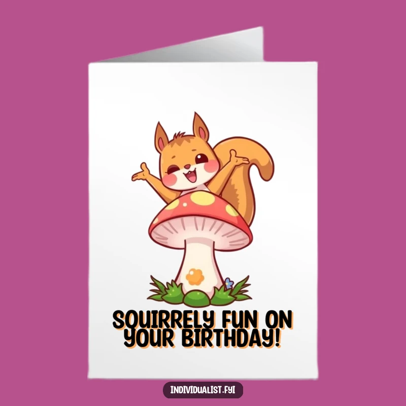 Free Printable Squirrel Birthday Card: Joyful Kawaii Mushroom Pose Gift