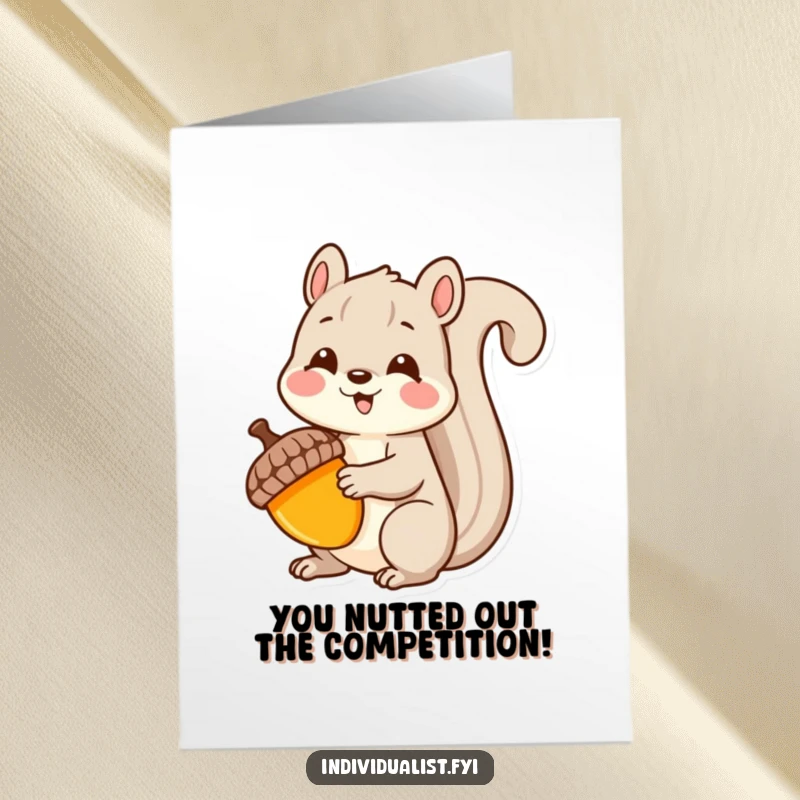 Funny Free Printable Kawaii Squirrel Congratulations Card, a delighted squirrel holding a unique acorn, ideal for a downloadable gift.